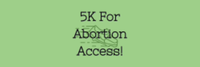 5K For Abortion Access - Walnut Creek, CA - race130506-logo.bIHCon.png