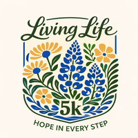 LIVING LIFE 5k - Hope in Every Step - San Antonio, TX - e78f90f1-21ea-4ecd-971d-5a292850be51.png