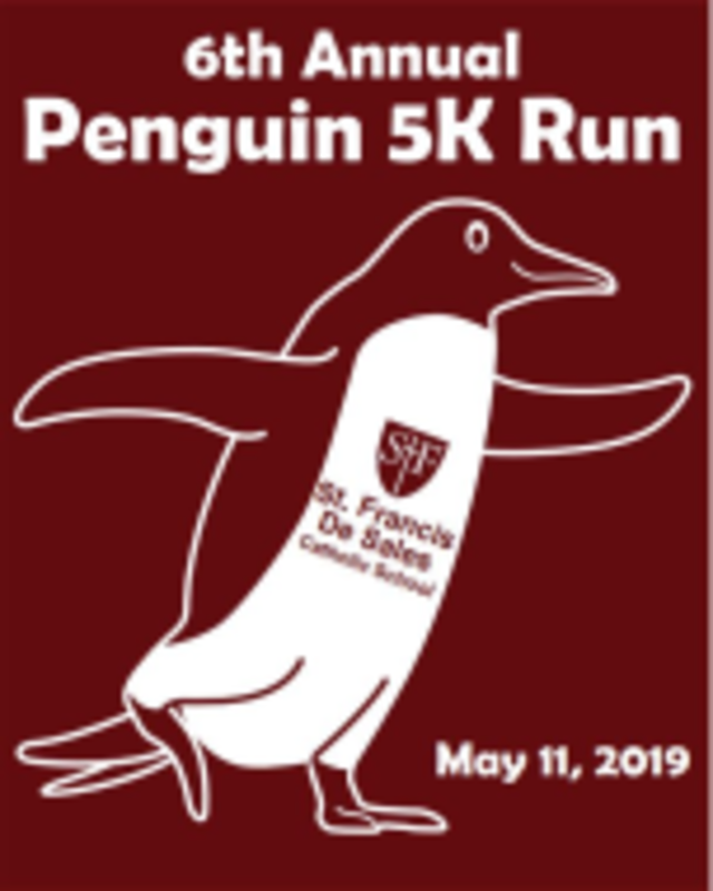 St. Francis De Sales Catholic School 6th ANNUAL PENGUIN RUN/WALK 5 K
